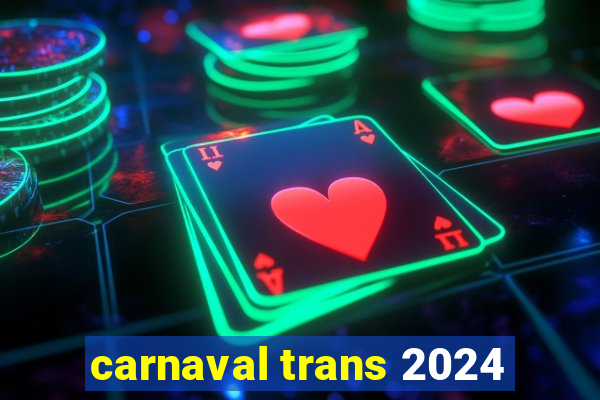 carnaval trans 2024